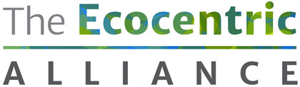 The Ecocentric Alliance: A global advocacy network for ecocentrism and deep green ethics